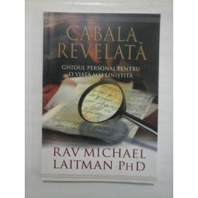CABALA REVELATA GHIDUL PERSONAL PENTRU O VIATA MAI LINISTITA - RAV MICHAEL 